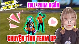 Tik Tok Free Fire | Full phim ngắn : “ Chuyện Tình Team Up “ | Tuyền Xu TV