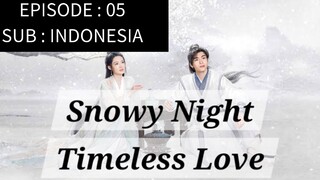 🇨🇳 Snowy Night: Timeless Love [ Episode 05 - INDO SUB]