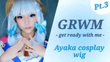 [GRWM] ayaka cosplay wig PT.3