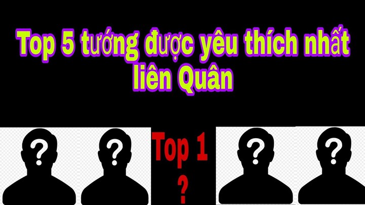 Top 5 Tướng Được Yêu Thích Nhất Liên Quân - Ai Có Thể Soán Ngôi Tất Cả Trở Thành Top 1 ?