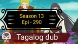 Episode 290 @ Season 13 @ Naruto shippuden @ Tagalog dub