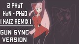 2 Phút Hơn - Pháo ( KAIZ Remix ) - Gun Sync Version (Apex Legends)