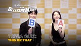 Delivery Man | This Or That | Yoon Chan Young dan Bang Min Ah