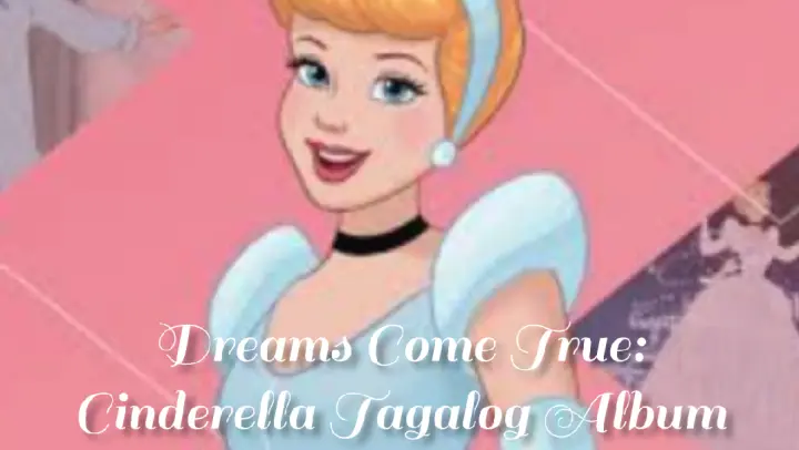 Dreams Come True: Cinderella 2021 Tagalog  Album