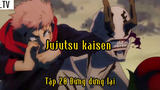 Jujutsu kaisen_Tập 20 Đừng dừng lại