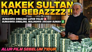 KAKEK SULTAN MAH BEBAZZZ‼️ Alur Cerita Film