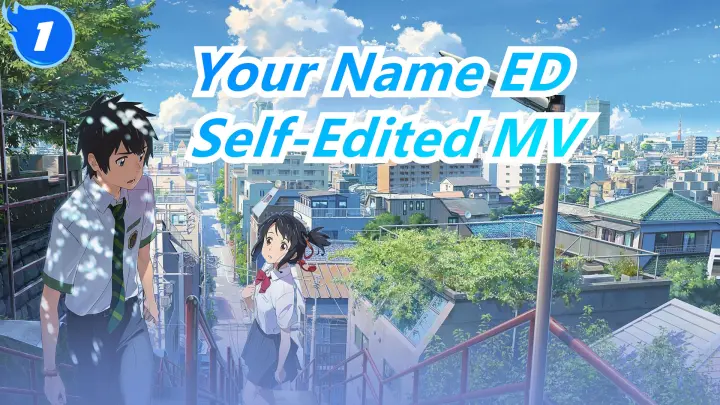 [Your Name / 1080P60FPS] ED No Big Deal & Hope You're All Well / Self-Edited MV_1