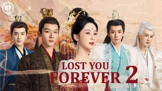 🇨🇳 Lost You Forever S2 (2024) | EP. 2 [Eng Sub]