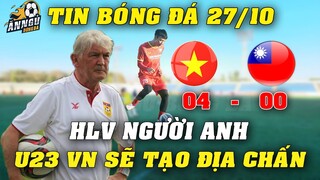 Đấu U23 Đài Loan 27/10, HLV Người Anh Nhận Định CHẮC NỊCH U23 VN Sẽ Tạo ĐỊA CHẤN Tại Dolon Omurzakov