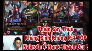 Thiên Cày Thuê Khẳng Định Vào TÓP Nakroth Với Kĩ Năng Đang Có ! Rank Thách Đấu