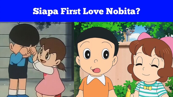 shizuka atau nonchan? siapakah first love nobita yang sebenarnya?