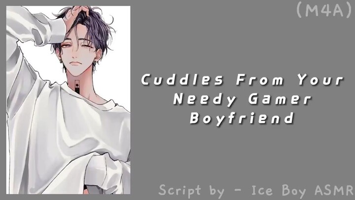 Cuddles from your Needy Gamer Boyfriend