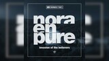 Nora En Pure - Invasion Of The Believers