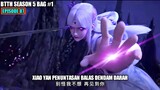 BTTH SEASON 5 EPISODE 87 SUB INDO - Xiao Yan Ngamuk Hanfeng Evolusi Monster