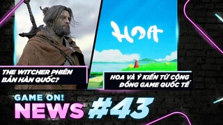 Game On! News#43: Krafton Tham Vọng Với "Witcher Hàn Quốc" | Cộng Đồng Quốc Tế Đón Nhận Hoa Ra Sao