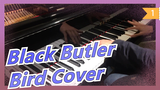 [Black Butler Ⅱ ED] Bird (cover piano) - Matsushita Yuya_1