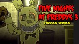Five Nights At Freddys 3 Animated Cartoon Version