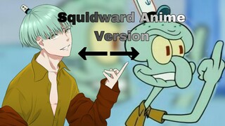 PART 2 Squidward Versi Anime 😎