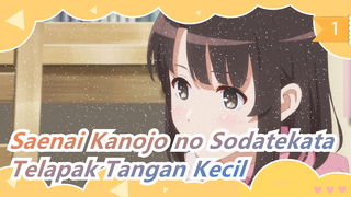 [Saenai Kanojo no Sodatekata] Telapak Tangan Kecil_1