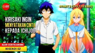 AWALNYA PACARAN PURA-PURA, TAPI SEKARANG KIRISAKI JATUH CINTA BENERAN - ALUR CERITA ANIME NISEKOI S2