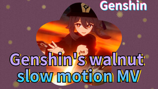 Genshin's walnut slow motion MV