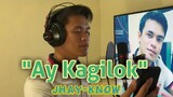 Ay Kagilok  - Jhay-know (RVW)