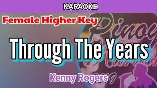 Through The Years by Kenny Rogers (Karaoke : Female Higher Key)