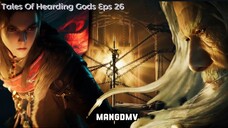 Tales Of Hearding Gods Eps 26 || Kakek Kpala Desa Menunjukan Kekuatan Aslinya🗡️