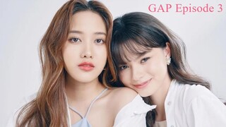 GAP The Series Episode 3 [SamMon x FreenBecky] 2022