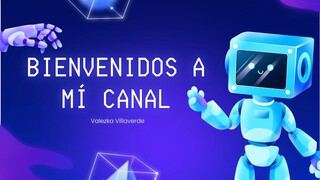 bienvenidos a mí canal