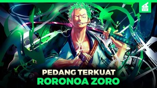 PEDANG TERKUAT!! Inilah Seluruh Pedang yang Pernah Digunakan Roronoa Zoro