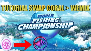 Swap Coral Ke Wemix Dan Jaikan RP - World Fising Championship NFT/P2E