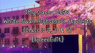 My Gacha Edit #57: White Swan Highschool Students (Class 1: A, B & C) {SpeedEdit}