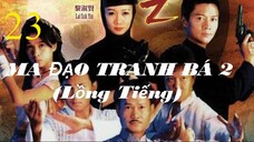 Ma Đạo Tranh Bá (Phần 2) - Tập 23 | Lồng Tiếng