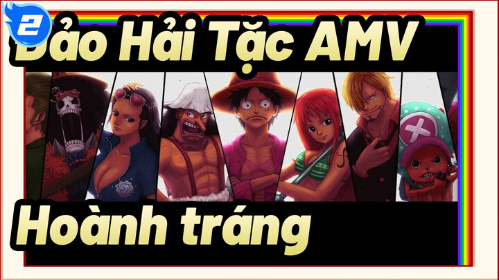 Đảo Hải Tặc AMV
Hoành tráng_2