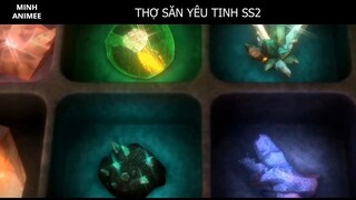 Tóm Tắt phim hoạt hình _Thợ săn Yêu Tinh_ P2 (SS2)- 5