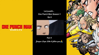 Episode 2 Season 1 Part 1 & 2 [One Punch Man]