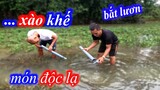 Đi Bắt Lươn và Nghiên Kiếu Ra Món Ăn Độc Lạ Xào Với Khế | Son Duoc Vlogs