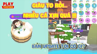 Play Together | Thử Làm Cô Bé Nhật Bản Cày Tiền 2 Tiếng Ở Hồ No Fishing.. Bản Update Sắp Tới Có Gì?