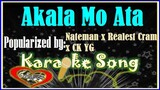 Akala Mo Ata Karaoke Version by Nateman x Realest Cram x CK YG- Minus One- Karaoke Cover
