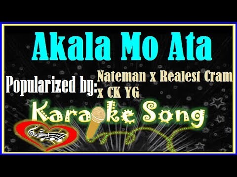 Akala Mo Ata Karaoke Version by Nateman x Realest Cram x CK YG- Minus One- Karaoke Cover