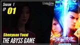 【Shenyuan Youxi】 Season 1 EP 01 - The Abyss Game | Donghua - 1080P