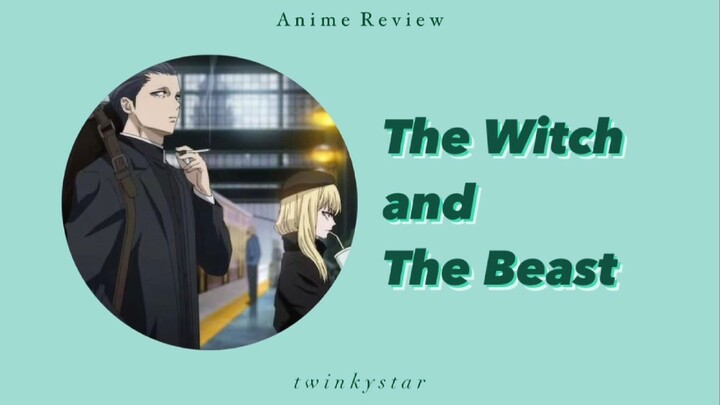 Perjuangan Menghilangkan Kutukan || Review anime The Witch and The Beast