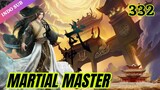 Martial Master Episode 332 Subtitle Indonesia