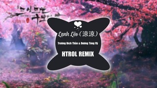 Lạnh lẽo 涼涼 - Trương Bích Thần & Dương Tông Vỹ ( HTROL REMIX ) OST Tam Sinh Tam Thế Thập Lý Đào Hoa