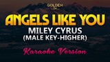 Angels Like You - Miley Cyrus (MALE KEY- HIGHER) Karaoke/Instrumental