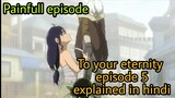 To your eternity episode 5 explained in hindi | anime hindi | explained video |