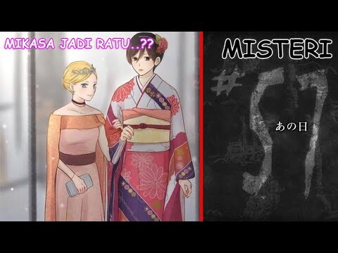Kisah Akhir Mikasa & Misteri "Hari Itu/That Day" Dalam Attack on Titan..!!