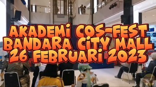 akademi cos-fest bandara city mall 26 februari 2023🤩