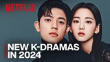 Top 11 Most Anticipated K-Dramas of 2024